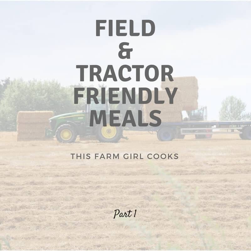 Field and tractor friendly meals.