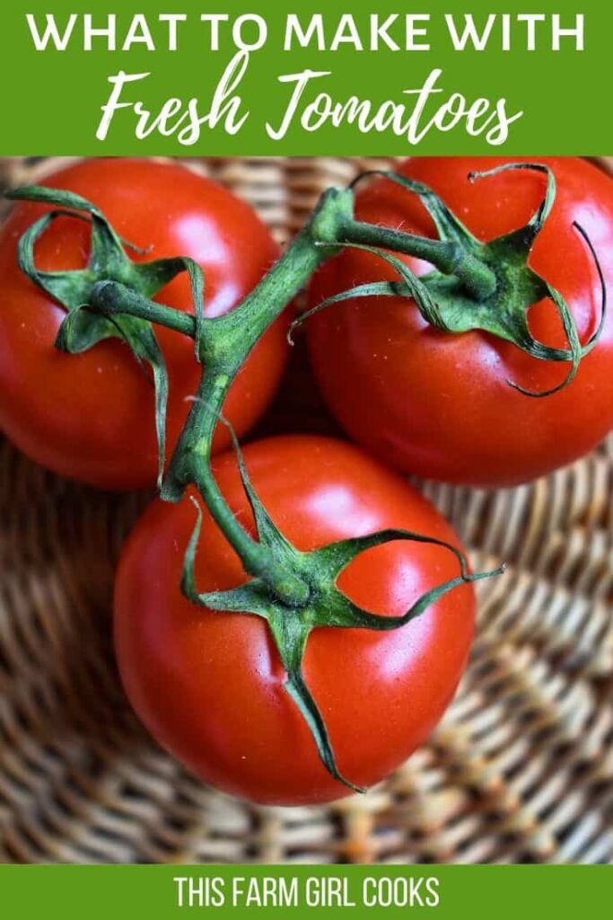What to make with extra tomatoes.