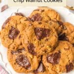The best chocolate chip walnut cookies on a plate from This Farm Girl Cooks.