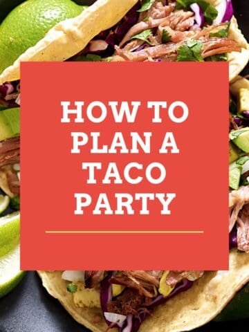 How to plan a taco party!